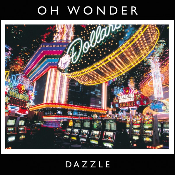 Music| Listen to New Music “Dazzle” by Oh Wonder
