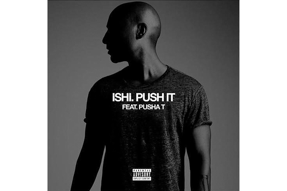 Music| Listen to iSHi’s “Push It” ft. Pusha T