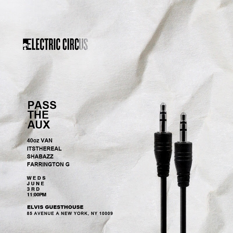 Event| @ElectricxCircus Presents New Series “#PassTheAuxParty” feat. @40oz_Van & @ItsTheReal