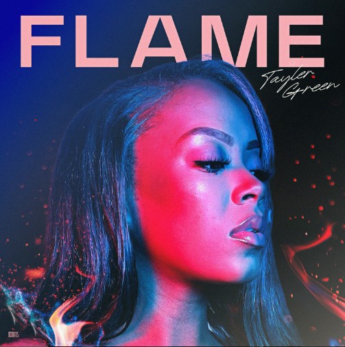 Music| Tayler Green Debuts Her New Single “FLAME” and Official Music Video